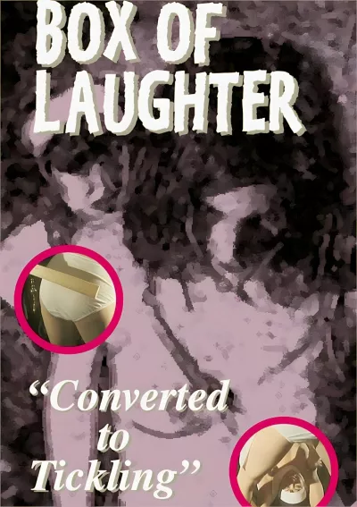 Box of Laughter: Converted to Tickling