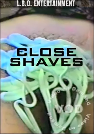 Close Shaves