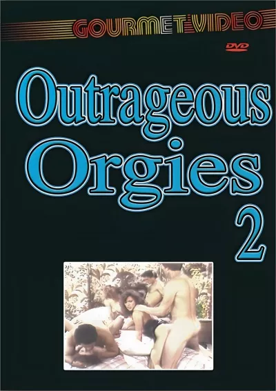 Outrageous Orgies 2