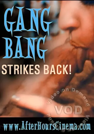 Gang Bang Strikes Back!