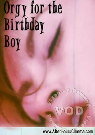 Orgy For The Birthday Boy