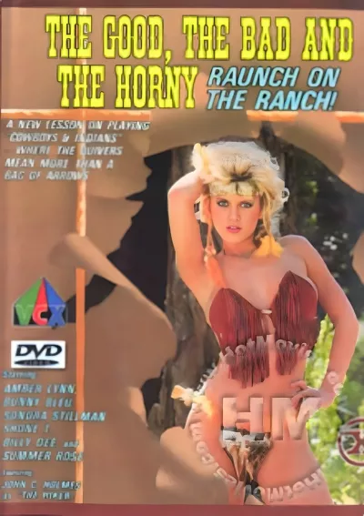 The Good, The Bad And The Horny - Raunch On The Ranch!