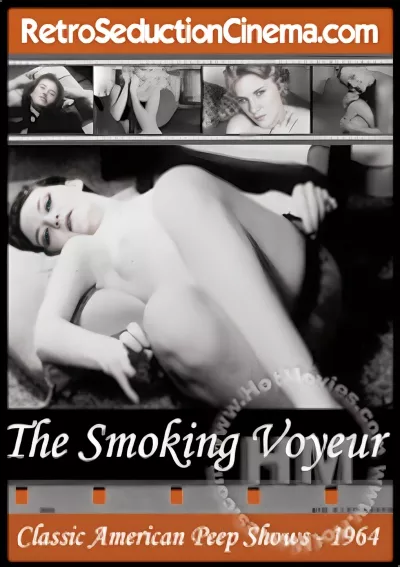 The Smoking Voyeur - Classic American Peep Shows - 1964