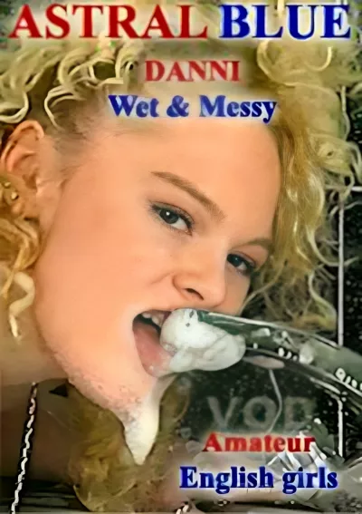Danni Wet & Messy