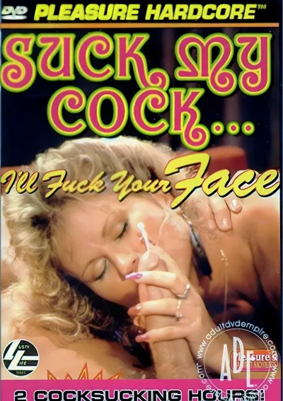 Suck My Cock... I'll Fuck Your Face