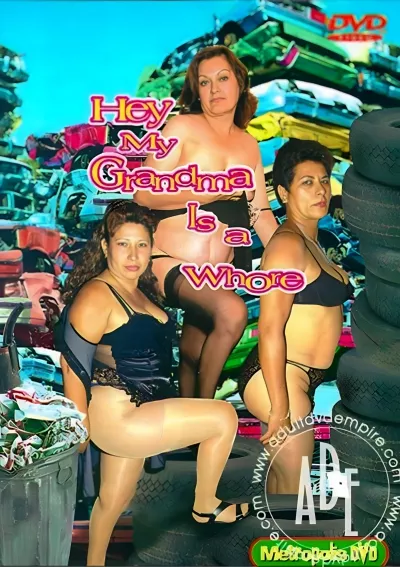 Hey My Grandma is a Whore